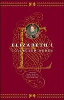Alžbeta I: Elizabeth Elizabeth: Zberné dielo: Elizabeth Elizabeth Elizabeth: Zberné dielo: Zberné dielo - Elizabeth I: Collected Works