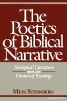 Poetika biblického rozprávania: Ideologická literatúra a dráma čítania - The Poetics of Biblical Narrative: Ideological Literature and the Drama of Reading