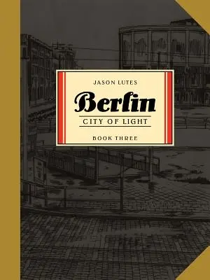 Berlín Kniha tretia: Mesto svetla - Berlin Book Three: City of Light