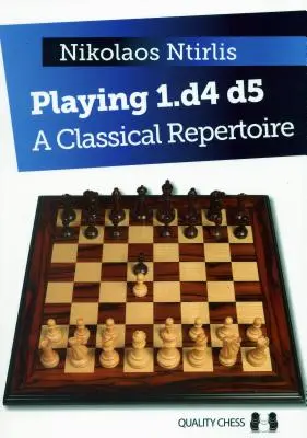 Hra 1.D4 D5: klasický repertoár - Playing 1.D4 D5: A Classical Repertoire