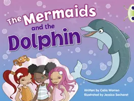 Bug Club Blue (KS1) A/1B Morské panny a delfín 6-pack - Bug Club Blue (KS1) A/1B The Mermaids and the Dolphin 6-pack