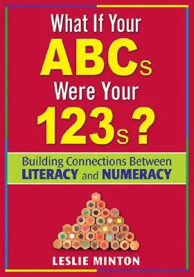 Čo keby tvoja abeceda bola tvojou 123? Budovanie prepojenia medzi gramotnosťou a matematickou gramotnosťou - What If Your ABCs Were Your 123s?: Building Connections Between Literacy and Numeracy