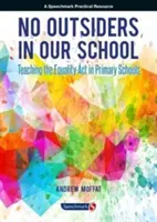 Žiadni cudzinci v našej škole: Vyučovanie zákona o rovnosti na základných školách - No Outsiders in Our School: Teaching the Equality ACT in Primary Schools