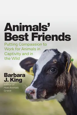 Najlepší priatelia zvierat: Súcit so zvieratami v zajatí a vo voľnej prírode - Animals' Best Friends: Putting Compassion to Work for Animals in Captivity and in the Wild