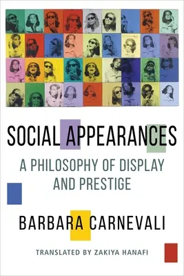 Spoločenské prejavy: Filozofia prezentácie a prestíže - Social Appearances: A Philosophy of Display and Prestige