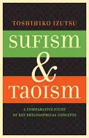 Súfizmus a taoizmus: Porovnávacia štúdia kľúčových filozofických koncepcií - Sufism and Taoism: A Comparative Study of Key Philosophical Concepts