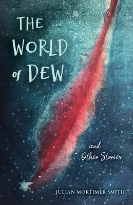 Svet rosy a iné príbehy - The World of Dew and Other Stories
