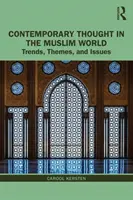 Súčasné myslenie v moslimskom svete: Tendencie, témy a problémy - Contemporary Thought in the Muslim World: Trends, Themes, and Issues