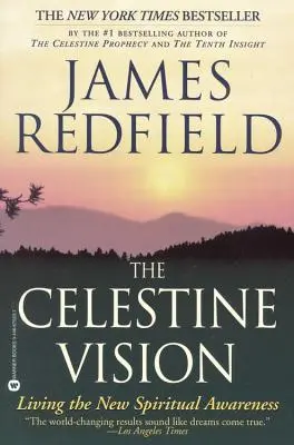 Celestínske proroctvo: Prežívanie nového duchovného vedomia - The Celestine Vision: Living the New Spiritual Awareness