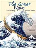 Veľká vlna: Inšpirovaná Hokusaiovým drevorezom - The Great Wave: Inspired by a Woodcut by Hokusai