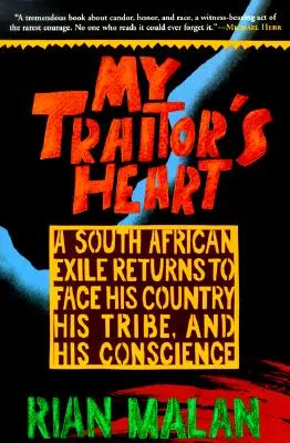 Moje zradcovské srdce: Juhoafrický exulant sa vracia, aby čelil svojej krajine, svojmu kmeňu a svedomiu - My Traitor's Heart: A South African Exile Returns to Face His Country, His Tribe, and His Conscience