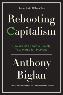 Reštart kapitalizmu: Ako môžeme vytvoriť spoločnosť, ktorá bude fungovať pre všetkých - Rebooting Capitalism: How We Can Forge a Society That Works for Everyone
