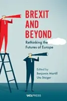 Brexit a ďalej: Prehodnotenie budúcnosti Európy - Brexit and Beyond: Rethinking the Futures of Europe
