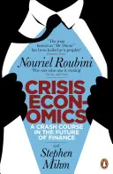Krízová ekonomika - rýchlokurz budúcnosti financií - Crisis Economics - A Crash Course in the Future of Finance