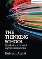Škola myslenia: Rozvíjanie dynamickej vzdelávacej komunity - The Thinking School: Developing a Dynamic Learning Community