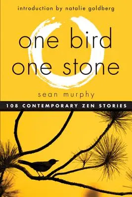 Jeden vták, jeden kameň: 108 súčasných zenových príbehov - One Bird, One Stone: 108 Contemporary Zen Stories