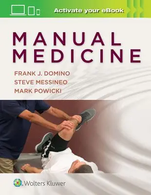 Manuálna medicína pre tím primárnej zdravotnej starostlivosti: Príručka pre lekársku starostlivosť: Praktický prístup - Manual Medicine for the Primary Care Team: A Hands-On Approach