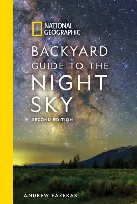 National Geographic Sprievodca nočnou oblohou na dvore, 2. vydanie - National Geographic Backyard Guide to the Night Sky, 2nd Edition