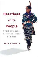 Tlukot srdca ľudu: Hudba a tanec severského pow-wow - Heartbeat of the People: Music and Dance of the Northern Pow-wow
