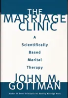 Manželská klinika: Vedecky podložená manželská terapia - The Marriage Clinic: A Scientifically Based Marital Therapy