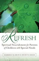 Osviežte si: Duchovná výživa pre rodičov detí so špeciálnymi potrebami - Refresh: Spiritual Nourishment for Parents of Children with Special Needs