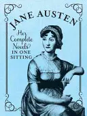 Jane Austenová: Kompletné romány na jednom mieste - Jane Austen: The Complete Novels in One Sitting