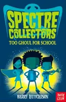 Spectre Collectors: Príliš strašidelný na školu - Spectre Collectors: Too Ghoul For School