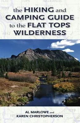 Turistický a kempingový sprievodca divočinou Flat Tops - The Hiking and Camping Guide to the Flat Tops Wilderness