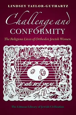 Výzva a konformita: Náboženský život ortodoxných židovských žien - Challenge and Conformity: The Religious Lives of Orthodox Jewish Women