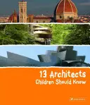 13 architektov, ktorých by mali poznať deti - 13 Architects Children Should Know
