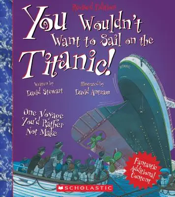 Nechceli by ste sa plaviť na Titanicu! (Revidované vydanie) (Nechceli by ste... Dejiny sveta) - You Wouldn't Want to Sail on the Titanic! (Revised Edition) (You Wouldn't Want To... History of the World)