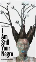 Stále som tvoj černoch: Hovorím o tom, že som černoch: Pocta Jamesovi Baldwinovi (An Homage to James Baldwin) - I Am Still Your Negro: An Homage to James Baldwin