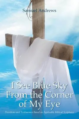 Z kútika oka vidím modrú oblohu - I See Blue Sky From the Corner of My Eye