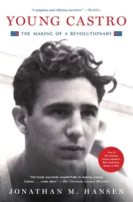 Mladý Castro: Vychovávať revolucionára - Young Castro: The Making of a Revolutionary