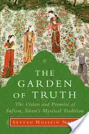 Záhrada pravdy: Vízia a prísľub súfizmu, mystickej tradície islamu - The Garden of Truth: The Vision and Promise of Sufism, Islam's Mystical Tradition