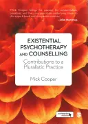Existenciálna psychoterapia a poradenstvo: Príspevky k pluralistickej praxi - Existential Psychotherapy and Counselling: Contributions to a Pluralistic Practice