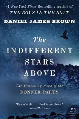 Ľahostajné hviezdy nad hlavou: Hviezdy: Strašidelná sága o Donnerovej skupine - The Indifferent Stars Above: The Harrowing Saga of the Donner Party