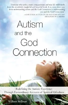 Autizmus a spojenie s Bohom: Znovu definovať autistickú skúsenosť prostredníctvom mimoriadnych svedectiev o duchovnom nadaní - Autism and the God Connection: Redefining the Autistic Experience Through Extraordinary Accounts of Spiritual Giftedness
