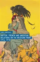 Britské, francúzske a americké vzťahy na západnom fronte v rokoch 1914 - 1918 - British, French and American Relations on the Western Front, 1914-1918