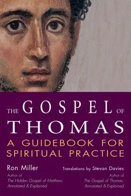 Tomášovo evanjelium: Evanjelium podľa Tomáša: Príručka pre duchovnú prax - The Gospel of Thomas: A Guidebook for Spiritual Practice