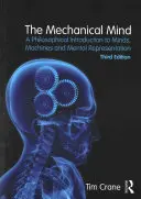 Mechanická myseľ: Vydanie knihy: Mechanická mechanika: Filozofický úvod do mysle, strojov a mentálnej reprezentácie - The Mechanical Mind: A Philosophical Introduction to Minds, Machines and Mental Representation