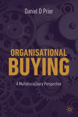 Organizačné nákupy: Multidisciplinárna perspektíva - Organisational Buying: A Multidisciplinary Perspective