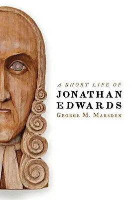 Krátky život Jonathana Edwardsa - A Short Life of Jonathan Edwards