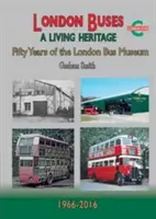 Londýnske autobusy - živé dedičstvo - päťdesiat rokov Londýnskeho múzea autobusov - London Buses a Living Heritage - Fifty Years of the London Bus Museum