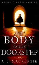 Telo na prahu - temná a napínavá historická záhadná vražda - Body on the Doorstep - A dark and compelling historical murder mystery