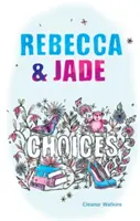 Rebecca a Jade - Voľby - Rebecca & Jade - Choices