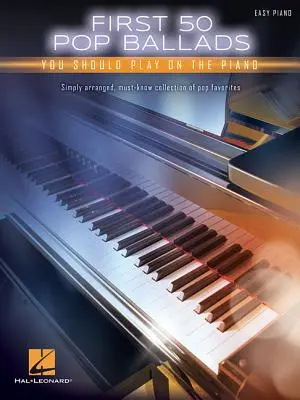 Prvých 50 popových balád, ktoré by ste mali hrať na klavíri - First 50 Pop Ballads You Should Play on the Piano