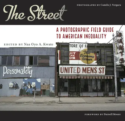 Ulica: Fotografický sprievodca americkou nerovnosťou - The Street: A Photographic Field Guide to American Inequality
