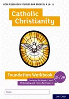 GCSE Religious Studies for Edexcel A (9-1): Katolícke kresťanstvo Foundation Workbook - GCSE Religious Studies for Edexcel A (9-1): Catholic Christianity Foundation Workbook