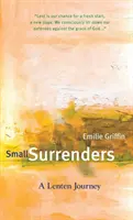 Malé kapitulácie: Pôstne putovanie - Small Surrenders: A Lenten Journey